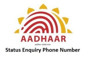 Aadhar card status enquiry phone number