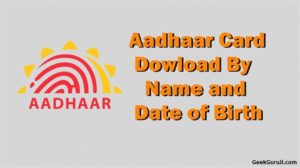 Aadhar card Download by Name and DOB