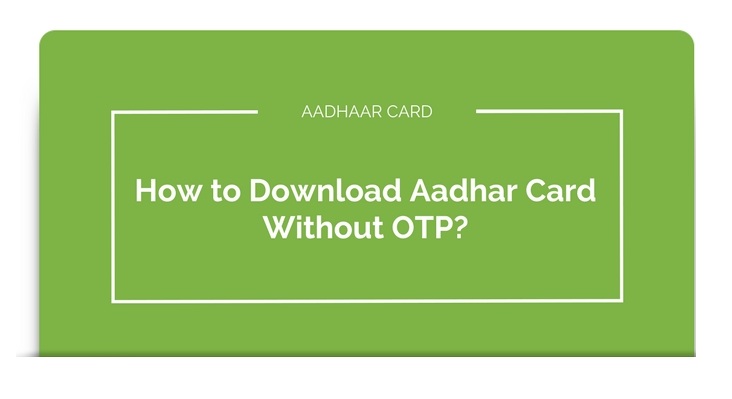download Aadhaar card without OTP